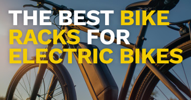 Bike Racks for Electric Bikes: How to Transport Your E-Bikes Safely