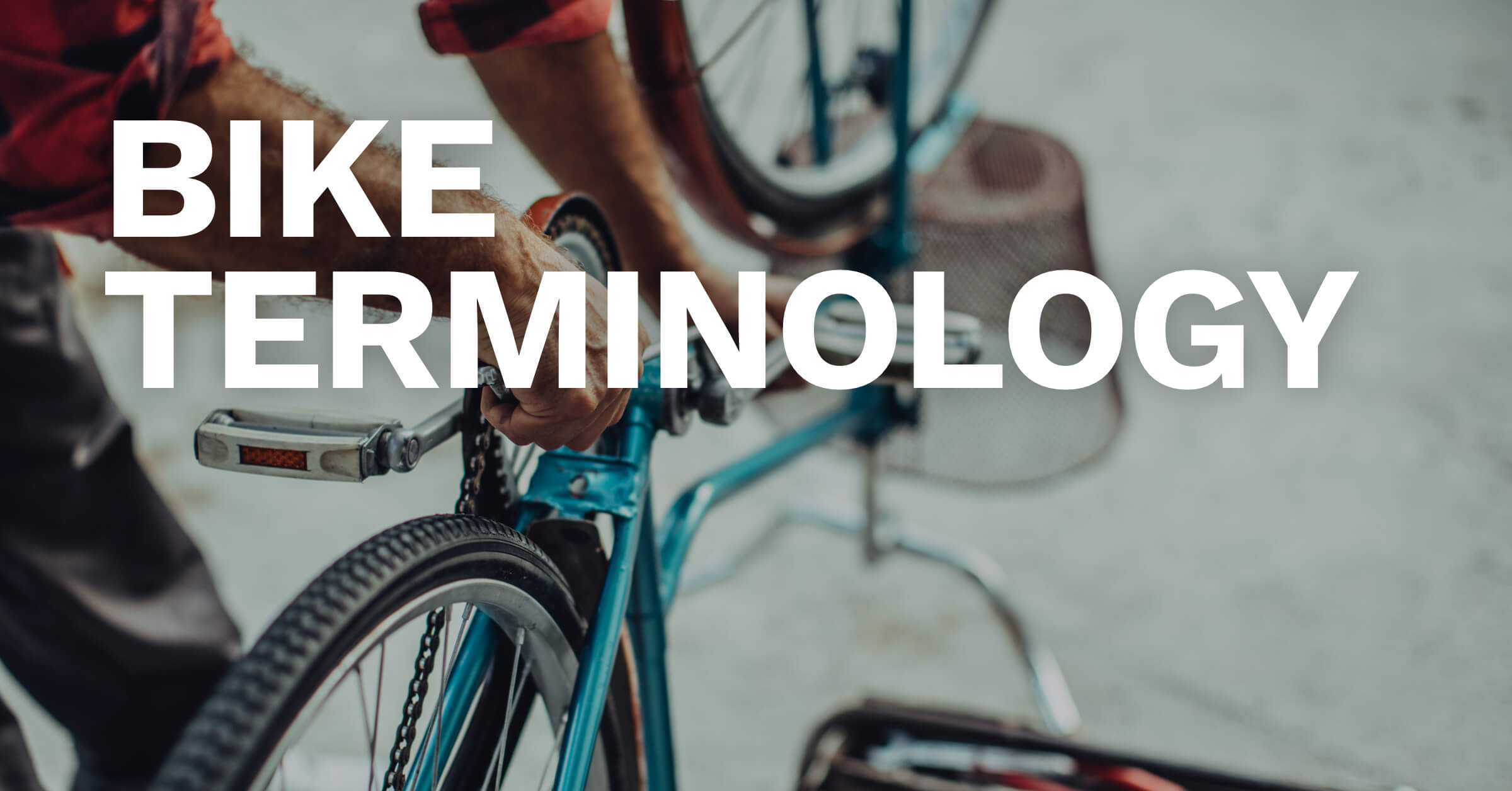 ​Bike Terminology: Getting to know bike parts