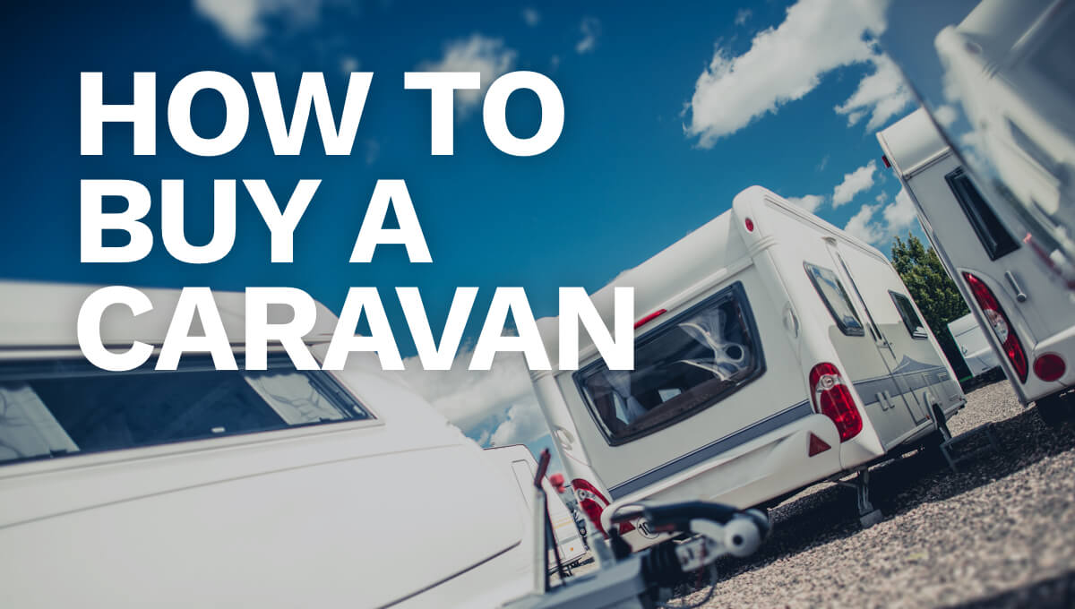 ​How to Buy a Caravan
