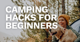 ​Camping Hacks for Beginners